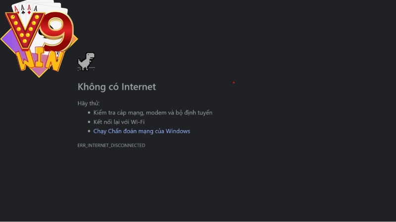 Mất kết nối internet là lỗi cơ bản không đăng nhập được vào V9win