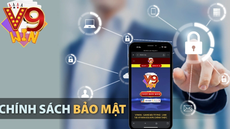 Bảo mật thông tin là chính sách đặt ra hàng đầu tại V9win