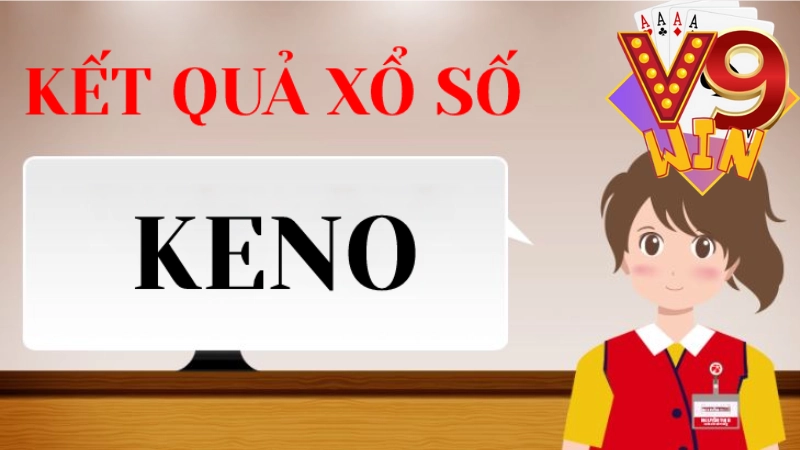 Xổ số Keno rất được ưa chuộng hiện nay