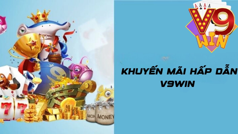 Khuyến mãi V9win được đánh giá cao trên thị trường